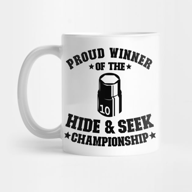 Proud Winner Of The Hide & Seek Championship Funny Mechanic by Kuehni